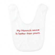 My Nonna's Sauce is Better Than Yours Bib My Nonna's Sauce is Better Than Yours Bib