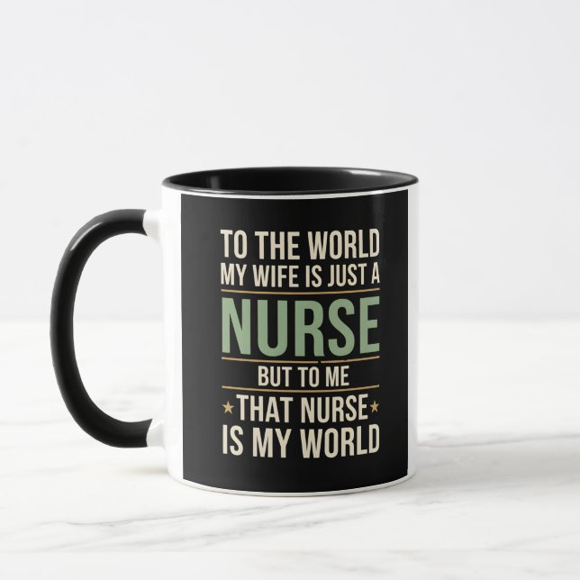 My Nurse Wife Is My World  Husband's Appreciation  Mug (Left)