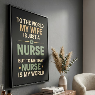 My Nurse Wife Is My World Nurse Appreciation Quote Poster