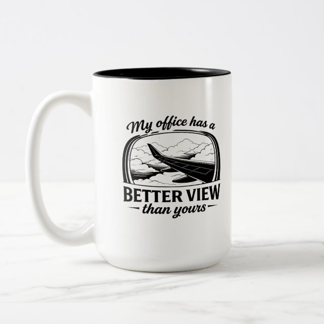 My Office Has Better View Funny Pilot Quote Two-Tone Coffee Mug (Left)
