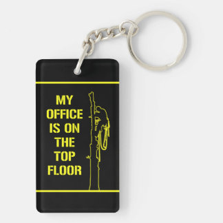 My office is on the top floor: Arborist Keychain