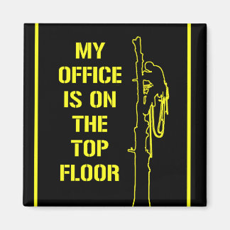 My office is on the top floor: Arborist Magnet