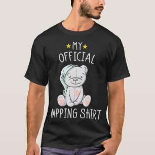 My Official Napping  Pajamas Nightgown Teddy Bear  T-Shirt