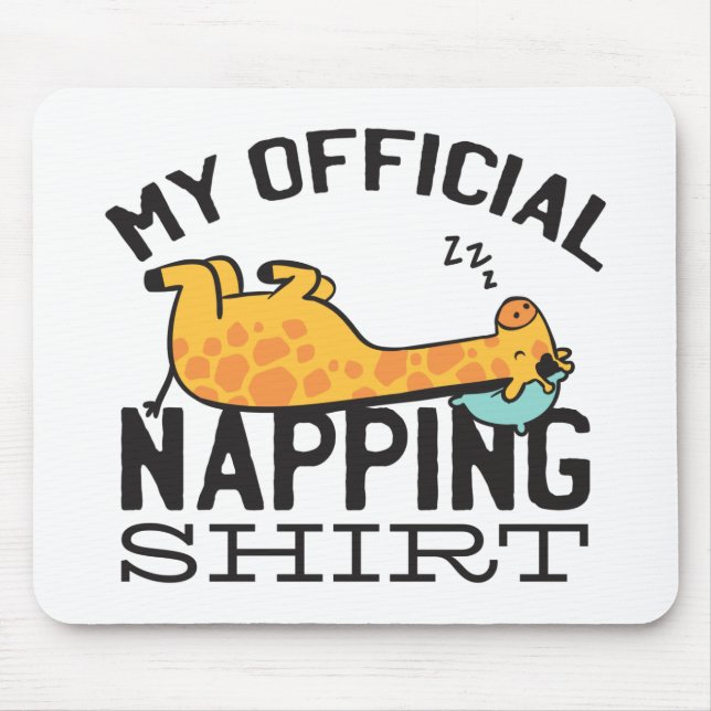 My official napping shirt - Lazy sleeping Giraffe Mouse Pad (Front)