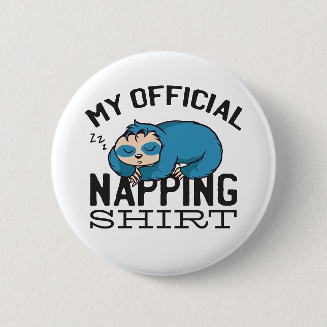 My official napping shirt - Lazy sleeping Sloth Bu Button (Front)