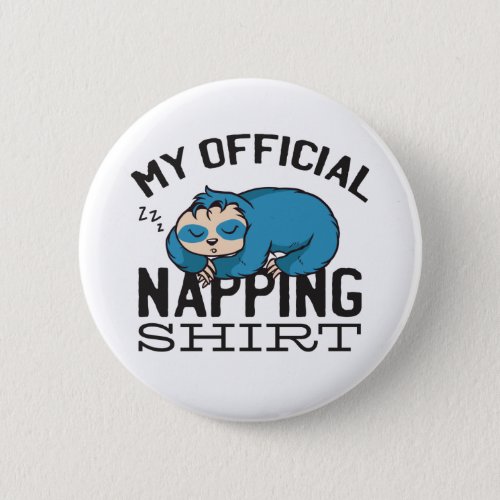 My official napping shirt _ Lazy sleeping Sloth Button