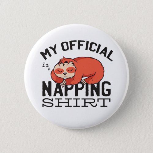 My official napping shirt _ Lazy sleeping Sloth Button