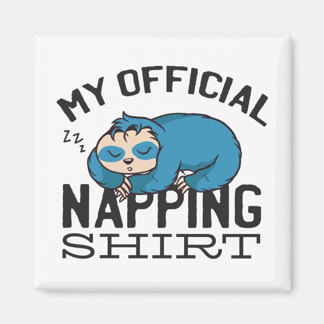 My official napping shirt - Lazy sleeping Sloth Magnet (Front)