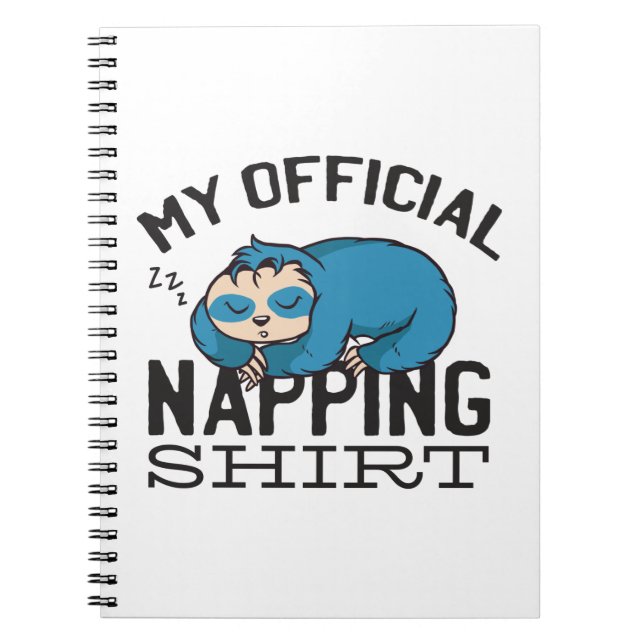 My official napping shirt - Lazy sleeping Sloth Notebook (Front)