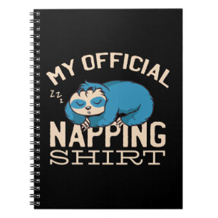 My official napping shirt, Lazy sleeping Sloth Notebook