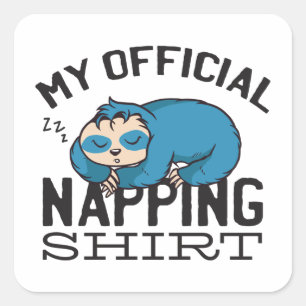 My official napping shirt - Lazy sleeping Sloth Square Sticker