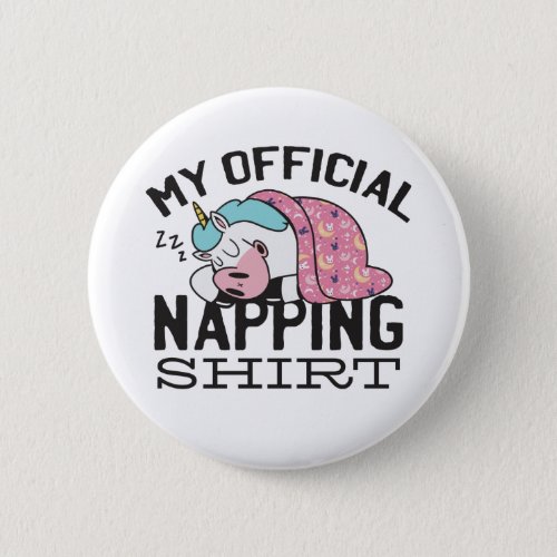 My official napping shirt _ Lazy sleeping Unicorn  Button