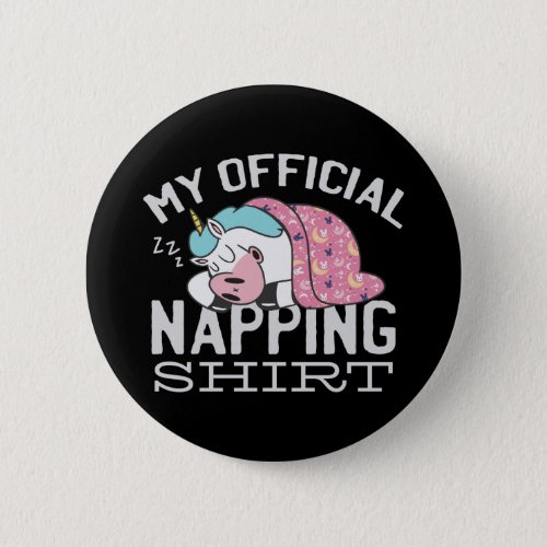 My official napping shirt _ Lazy sleeping Unicorn Button