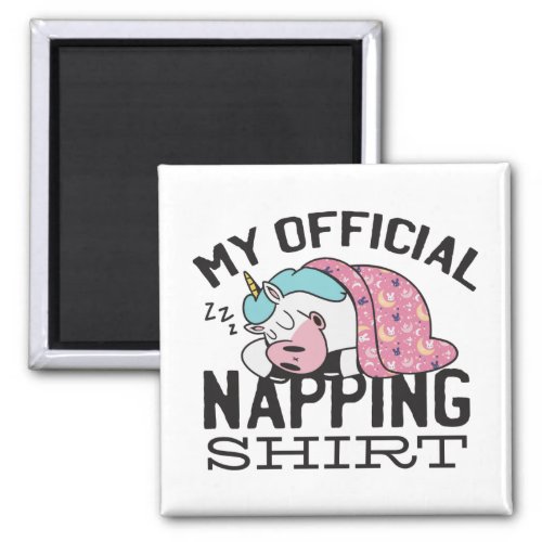 My official napping shirt _ Lazy sleeping Unicorn Magnet