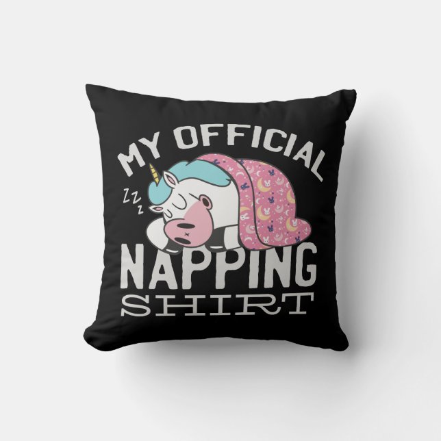 My official napping shirt - Lazy sleeping Unicorn Throw Pillow (Front)