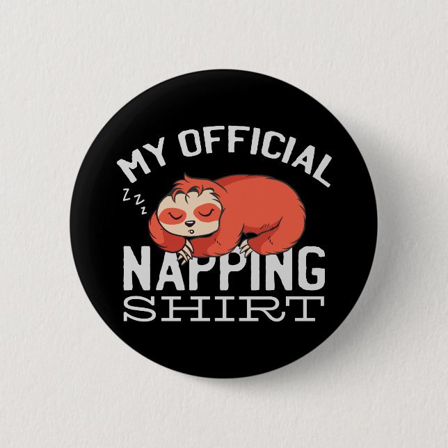 My official napping shirt Sloth Button (Front)