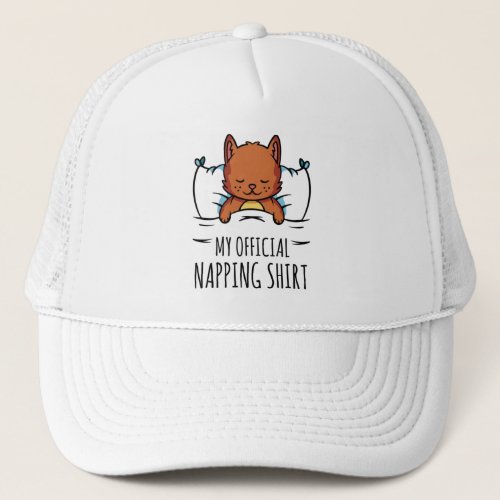 My official napping shirt with sleeping Cat Trucker Hat