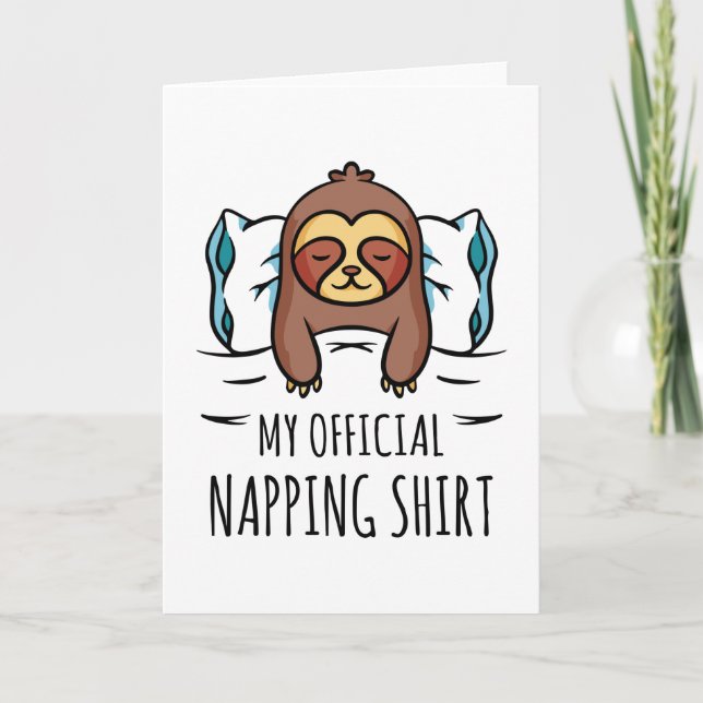 My official napping shirt with sleeping Sloth Card (Front)
