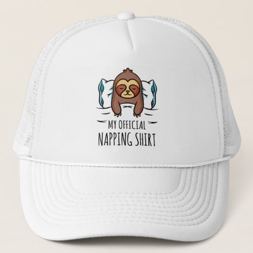 My official napping shirt with sleeping Sloth Trucker Hat