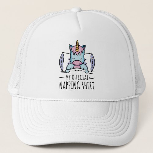 My official napping shirt with sleeping Unicorn Trucker Hat