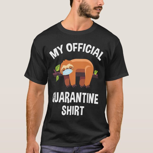 My Official Quarantine Sloth Face Mask T-Shirt (Front)