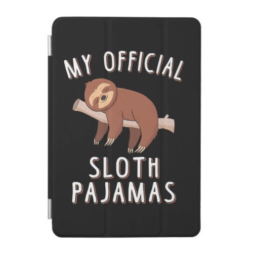 My Official Sloth Pajamas Cute Sleeping Sloth iPad Mini Cover