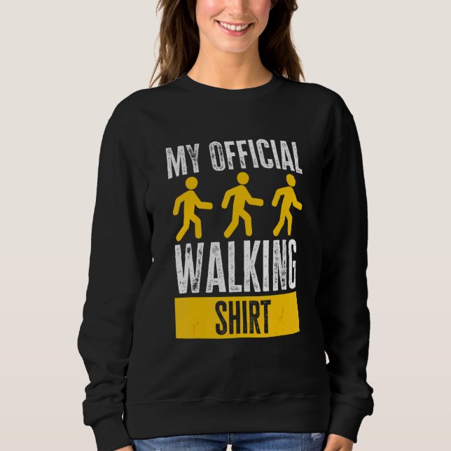 My Official Walking  Dog Walking Trekking Hiking Sweatshirt (Front)