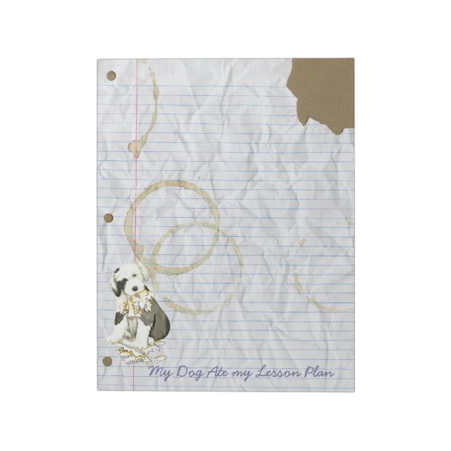 My Old English Sheepdog Ate my Lesson Plan Notepad (Rotated)