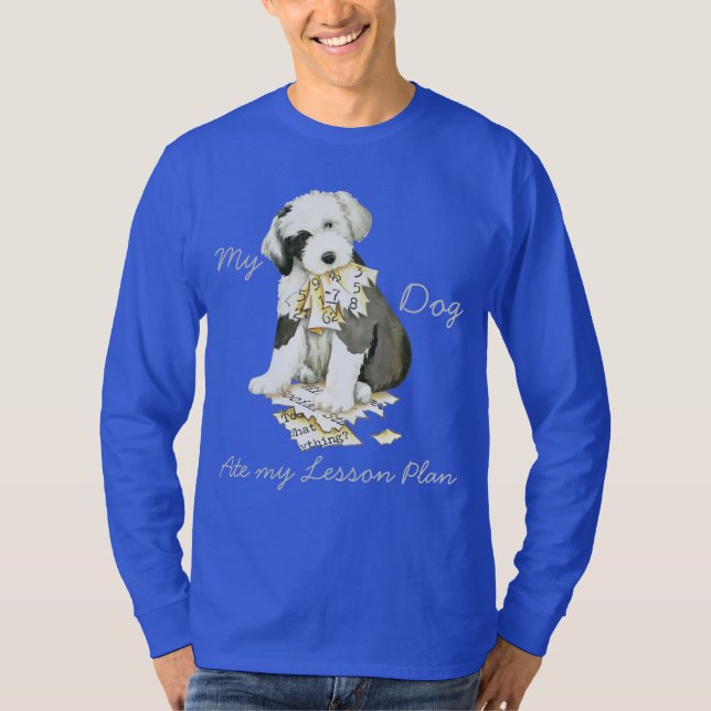 My Old English Sheepdog Ate my Lesson Plan T-Shirt (Front)