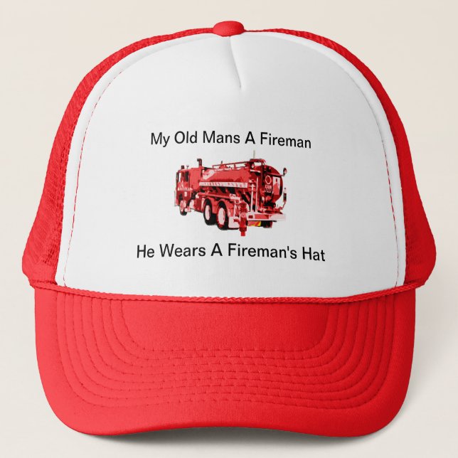 My Old Mans A Fireman,  Trucker Hat (Front)