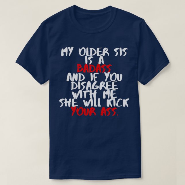 My older sis is a badass T-Shirt (Design Front)