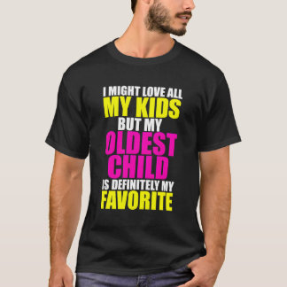 My Oldest Child Is My Favorite Funny Parent Favori T-Shirt