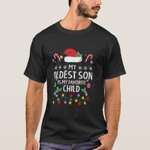 My Oldest Son Is My Favorite Child From Dad Mom Ch T-Shirt