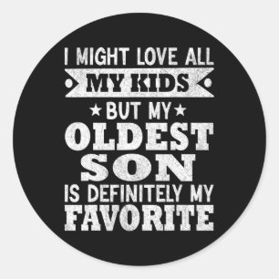 My Oldest Son Is My Favorite Child Funny Fathers D Classic Round Sticker