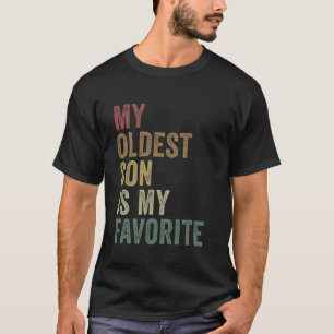 My Oldest Son Is My Favorite Funny Sibling Rivalry T-Shirt