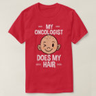 My Oncologist Does My Hair Chemotherapy Cancer Pat