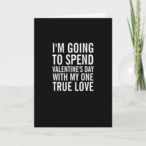 My One True Love Funny Valentines Day Card