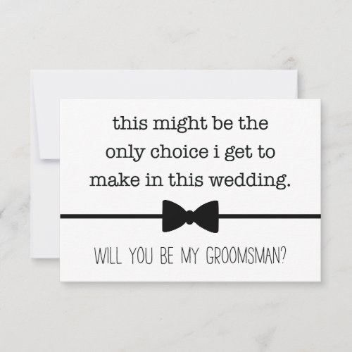 My Only Choice Funny Groomsman Proposal Card