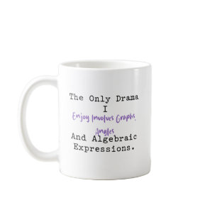 My Only Drama Graphs Angles Algebra Fun Coffee Mug