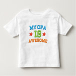 My Opa is Awesome Toddler T-shirt
