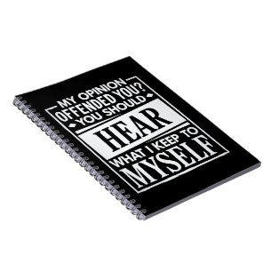 My Opinion Offended You Funny Sarcastic Humor Notebook