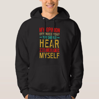 My Opinion Offended You Sarcastic Hoodie