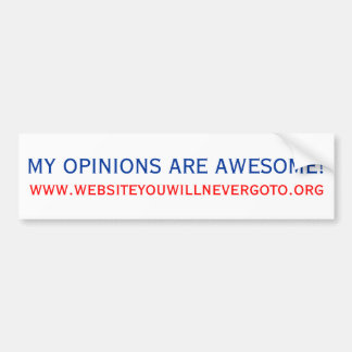 My Opinions Are Awesome! Bumper Sticker