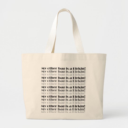 My Other Bag Is A Birkin Shopping Tote Zazzle Com