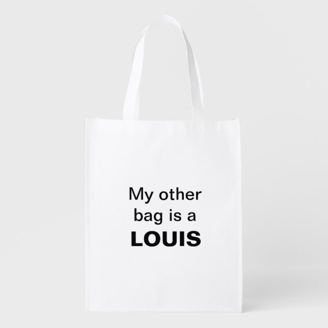 My other bag is a LOUIS! Grocery Bag (Front)
