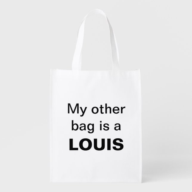 My other bag is a LOUIS! Grocery Bag (Front)
