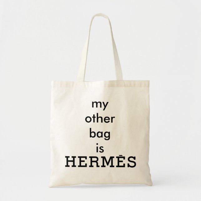 "My Other Bag is Hermès" Canvas Tote (Front)