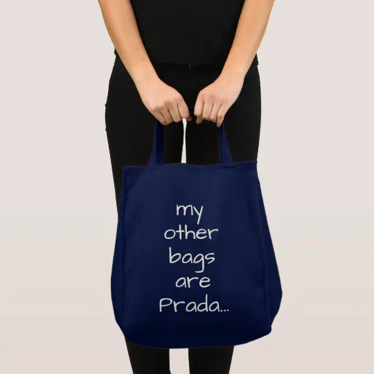 My Other Bags Are Prada Grocery Bag Zazzle Com