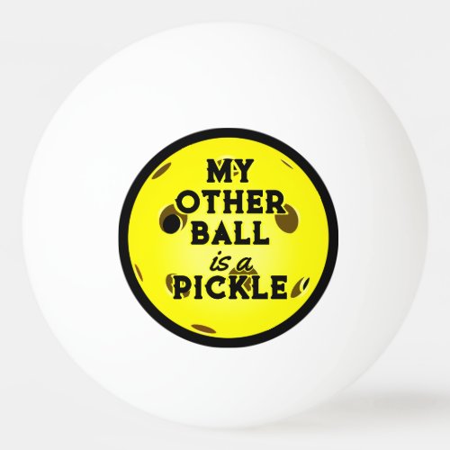 My Other Ball Is A Pickle Funny Yellow Pickleball 