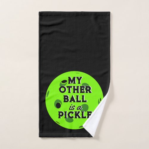 My Other Ball Is A Pickle Golfer Green Pickleball Hand Towel